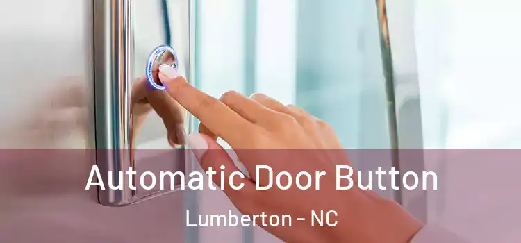 Automatic Door Button Lumberton - NC