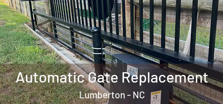 Automatic Gate Replacement Lumberton - NC