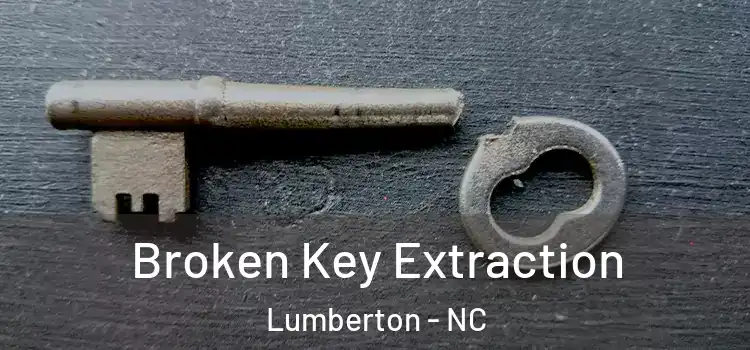 Broken Key Extraction Lumberton - NC