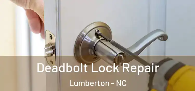 Deadbolt Lock Repair Lumberton - NC