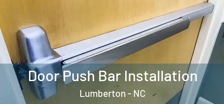 Door Push Bar Installation Lumberton - NC