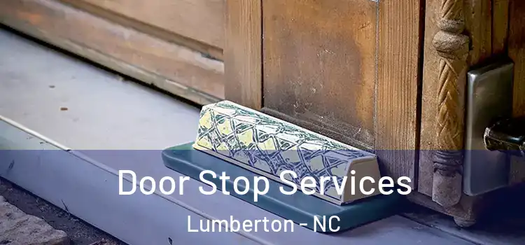 Door Stop Services Lumberton - NC