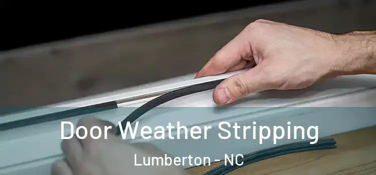 Door Weather Stripping Lumberton - NC