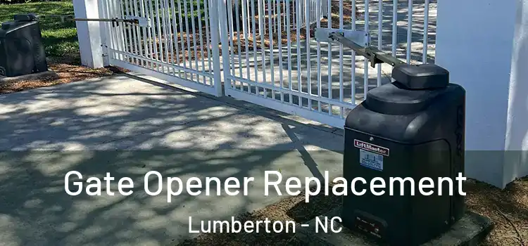 Gate Opener Replacement Lumberton - NC