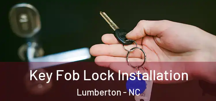Key Fob Lock Installation Lumberton - NC