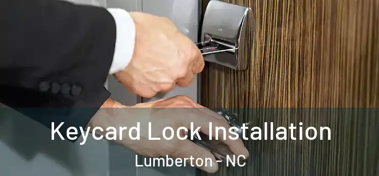 Keycard Lock Installation Lumberton - NC