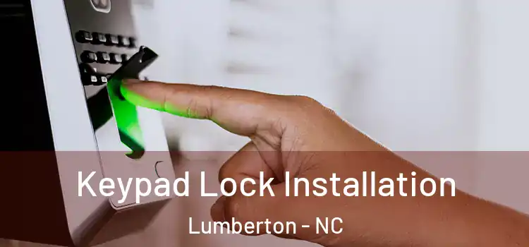 Keypad Lock Installation Lumberton - NC