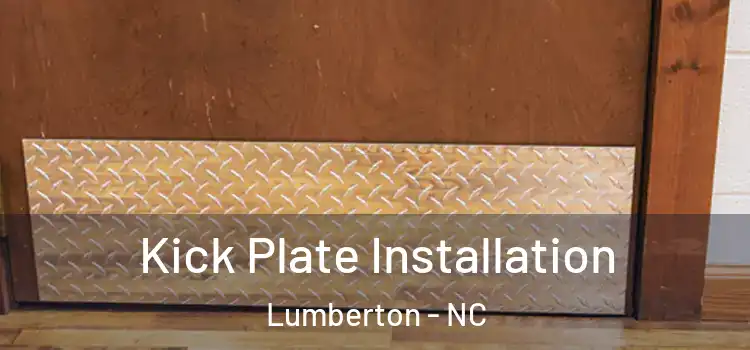 Kick Plate Installation Lumberton - NC