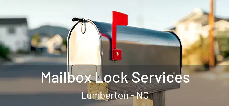 Mailbox Lock Services Lumberton - NC