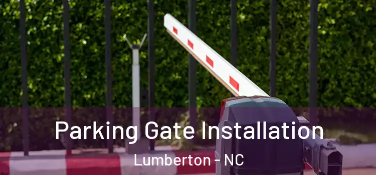 Parking Gate Installation Lumberton - NC