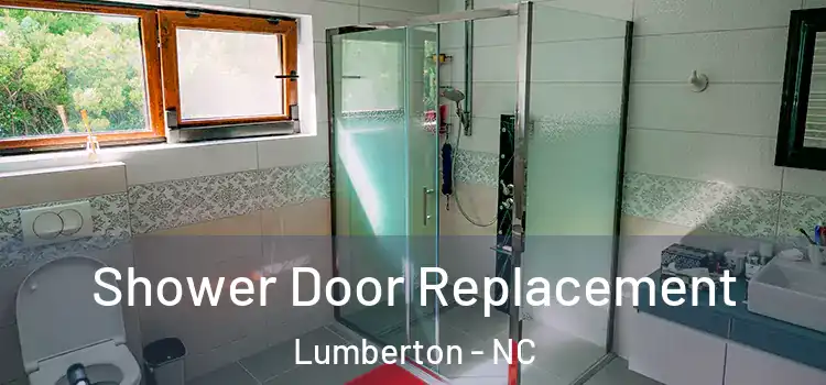 Shower Door Replacement Lumberton - NC