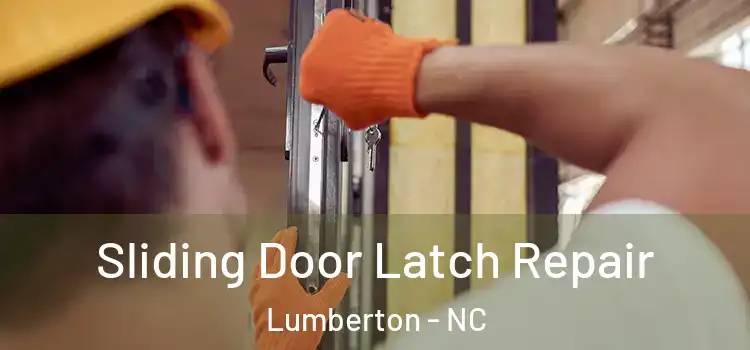 Sliding Door Latch Repair Lumberton - NC